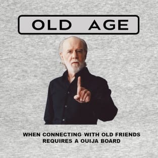 Old Age T-Shirt